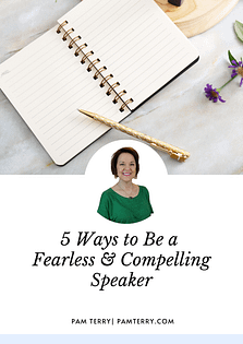 5 Ways to Be a Fearless & Compelling Speaker